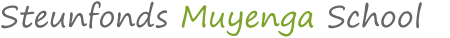 Stichting Steunfonds Muyenga School