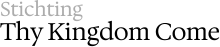 Stichting Thy Kingdom Come